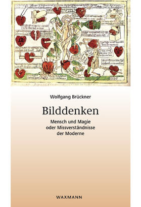 Brückner |  Bilddenken. Mensch und Magie oder Missverständnisse der Moderne | Buch |  Sack Fachmedien