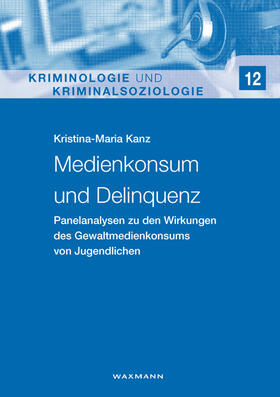 Kanz |  Medienkonsum und Delinquenz | Buch |  Sack Fachmedien