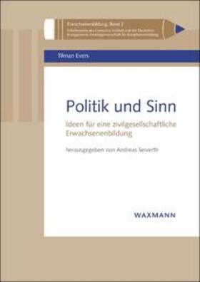 Evers / Seiverth |  Politik und Sinn | Buch |  Sack Fachmedien