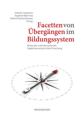 Liegmann / Mammes / Racherbäumer |  Facetten von Übergängen im Bildungssystem | Buch |  Sack Fachmedien