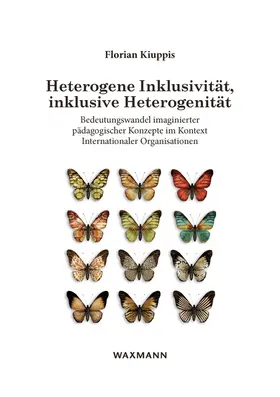 Kiuppis |  Heterogene Inklusivität, inklusive Heterogenität | Buch |  Sack Fachmedien