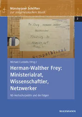 Custodis |  Herman-Walter Frey: Ministerialrat, Wissenschaftler, Netzwerker | Buch |  Sack Fachmedien