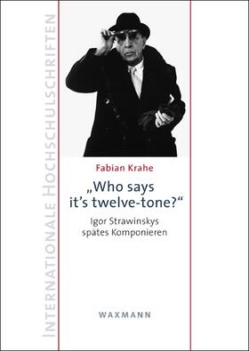 Krahe |  "Who says it's twelve-tone?" | Buch |  Sack Fachmedien