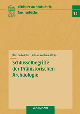 Mölders / Wolfram |  Schlüsselbegriffe der Prähistorischen Archäologie | Buch |  Sack Fachmedien