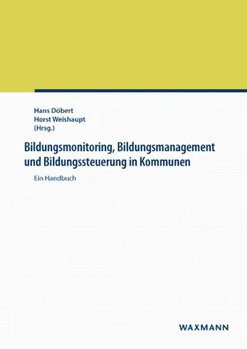 Döbert / Weishaupt |  Bildungsmonitoring, Bildungsmanagement und Bildungssteuerung in Kommunen | Buch |  Sack Fachmedien