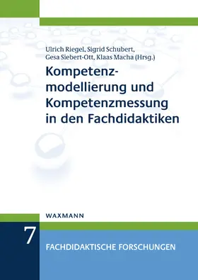 Riegel / Schubert / Siebert-Ott |  Kompetenzmodellierung und Kompetenzmessung in den Fachdidaktiken | Buch |  Sack Fachmedien