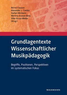 Clausen / Cvetko / Hörmann |  Grundlagentexte Wissenschaftlicher Musikpädagogik | Buch |  Sack Fachmedien