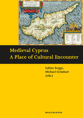 Rogge / Grünbart |  Medieval Cyprus | Buch |  Sack Fachmedien