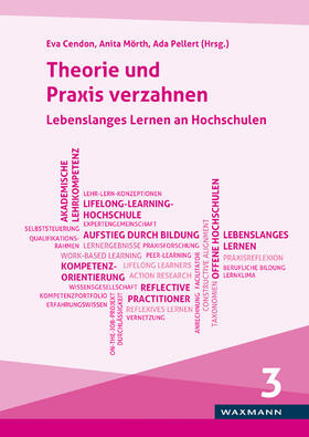 Cendon / Mörth / Pellert |  Theorie und Praxis verzahnen. Lebenslanges Lernen an Hochschulen | Buch |  Sack Fachmedien