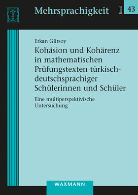 Gürsoy |  Kohäsion und Kohärenz in mathematischen Prüfungstexten türkisch-deutschsprachiger Schülerinnen und Schüler | Buch |  Sack Fachmedien