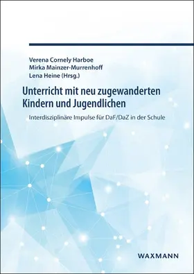 Cornely Harboe / Mainzer-Murrenhoff / Heine |  Unterricht mit neu zugewanderten Kindern und Jugendlichen | Buch |  Sack Fachmedien