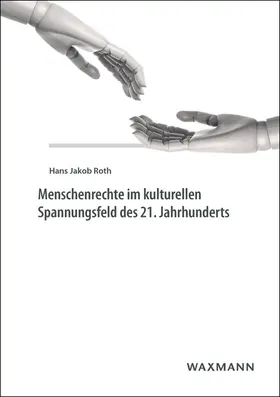 Roth |  Menschenrechte im kulturellen Spannungsfeld des 21. Jahrhunderts | Buch |  Sack Fachmedien