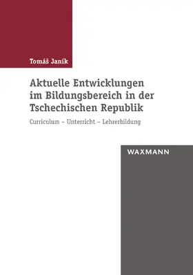 Janík |  Aktuelle Entwicklungen im Bildungsbereich in der Tschechischen Republik | Buch |  Sack Fachmedien