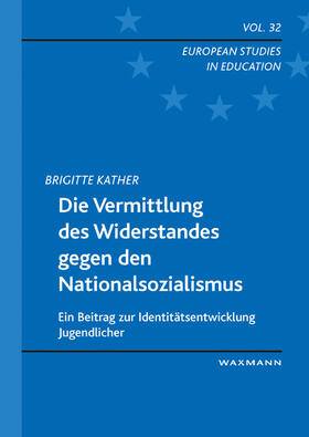 Kather |  Die Vermittlung des Widerstandes gegen den Nationalsozialismus | Buch |  Sack Fachmedien