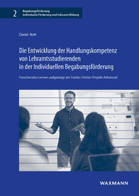 Rott |  Die Entwicklung der Handlungskompetenz vonLehramtsstudierenden in der Individuellen Begabungsförderung | Buch |  Sack Fachmedien