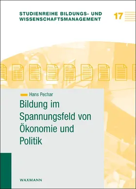 Pechar |  Bildung im Spannungsfeld von Ökonomie und Politik | Buch |  Sack Fachmedien