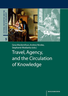 Mackenthun / Nicolas / Wodianka |  Travel, Agency, and the Circulation of Knowledge | Buch |  Sack Fachmedien