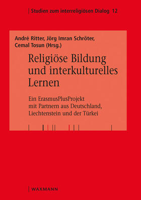 Ritter / Schröter / Tosun |  Religiöse Bildung und interkulturelles Lernen | Buch |  Sack Fachmedien