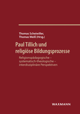 Scheiwiller / Weiß |  Paul Tillich und religiöse Bildungsprozesse | Buch |  Sack Fachmedien