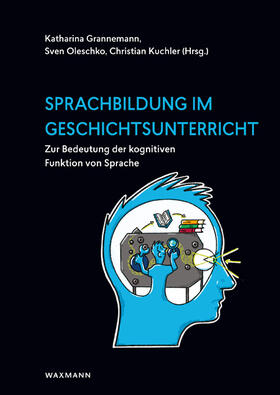 Grannemann / Oleschko / Kuchler |  Sprachbildung im Geschichtsunterricht | Buch |  Sack Fachmedien