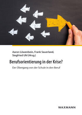 Löwenbein / Sauerland / Uhl |  Berufsorientierung in der Krise? | Buch |  Sack Fachmedien