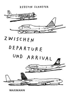 Schaefer |  Zwischen Departure und Arrival | Buch |  Sack Fachmedien