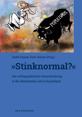 Krause / Vossen | „Stinknormal?“ – Die rechtspopulistische Herausforderung in den Niederlanden und in Deutschland | Buch | 978-3-8309-3642-8 | sack.de