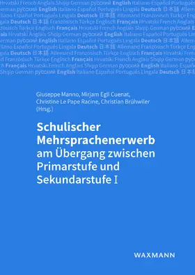 Manno / Egli Cuenat / Le Pape Racine |  Schulischer Mehrsprachenerwerb am Übergang zwischen Primarstufe und Sekundarstufe I | Buch |  Sack Fachmedien