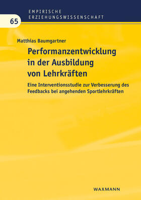 Baumgartner |  Performanzentwicklung in der Ausbildung von Lehrkräften | Buch |  Sack Fachmedien