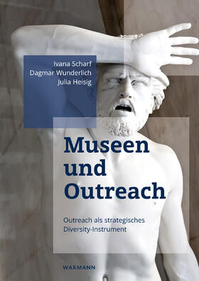Scharf / Wunderlich / Heisig |  Museen und Outreach | Buch |  Sack Fachmedien