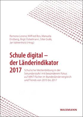 Lorenz / Bos / Endberg |  Schule digital - der Länderindikator 2017 | Buch |  Sack Fachmedien