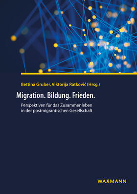 Gruber / Ratkovic |  Migration. Bildung. Frieden. | Buch |  Sack Fachmedien