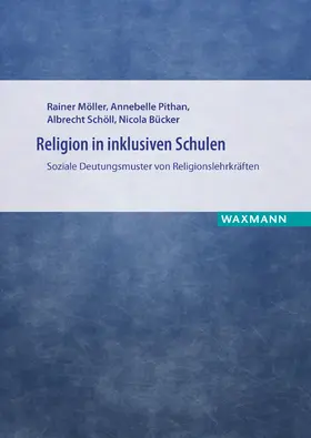 Möller / Pithan / Schöll |  Religion in inklusiven Schulen | Buch |  Sack Fachmedien