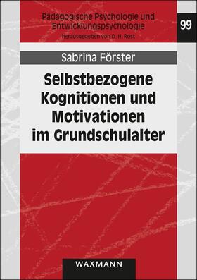 Förster | Selbstbezogene Kognitionen und Motivationen im Grundschulalter | Buch | 978-3-8309-3831-6 | sack.de