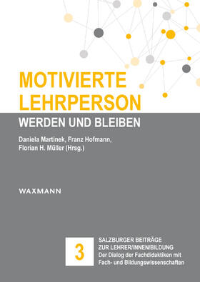 Martinek / Hofmann / Müller |  Motivierte Lehrperson werden und bleiben | Buch |  Sack Fachmedien