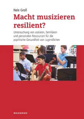 Groß |  Macht musizieren resilient? | Buch |  Sack Fachmedien