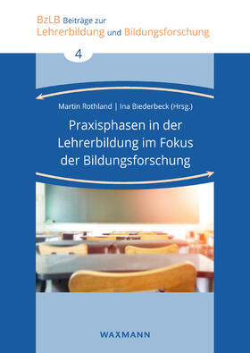 Rothland / Biederbeck |  Praxisphasen in der Lehrerbildung im Fokus der Bildungsforschung | Buch |  Sack Fachmedien