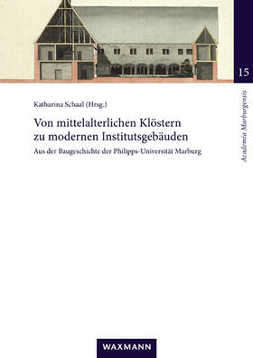 Schaal |  Von mittelalterlichen Klöstern zu modernen Institutsgebäuden | Buch |  Sack Fachmedien