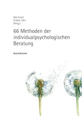 Fuest / John |  66 Methoden der individualpsychologischen Beratung | Buch |  Sack Fachmedien