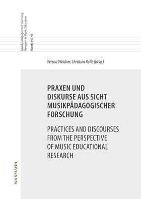Weidner / Rolle |  Praxen und Diskurse aus Sicht musikpädagogischer ForschungPr | Buch |  Sack Fachmedien