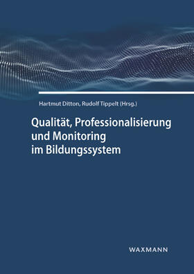 Ditton / Tippelt |  Qualität, Professionalisierung und Monitoring im Bildungssys | Buch |  Sack Fachmedien