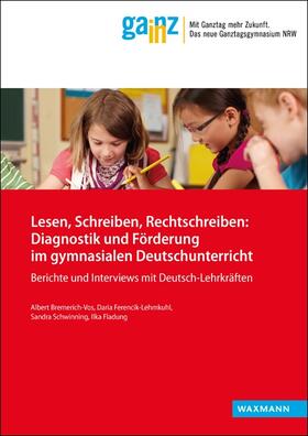 Bremerich-Vos / Ferencik-Lehmkuhl / Schwinning |  Lesen, Schreiben, Rechtschreiben: Diagnostik und Förderung im gymnasialen Deutschunterricht | Buch |  Sack Fachmedien