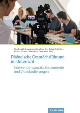 Weil / Gröschner / Schindler |  Dialogische Gesprächsführung im Unterricht | Buch |  Sack Fachmedien