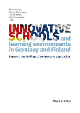 Trumpa / Kostiainen / Rehm |  Innovative schools and learning environments in Germany and Finland | Buch |  Sack Fachmedien