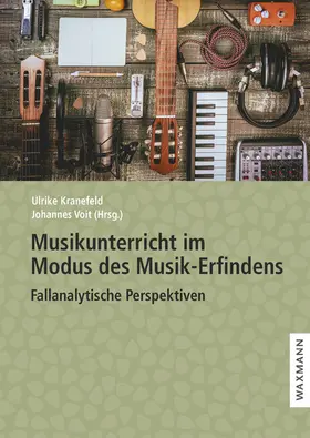 Kranefeld / Voit |  Musikunterricht im Modus des Musik-Erfindens | Buch |  Sack Fachmedien