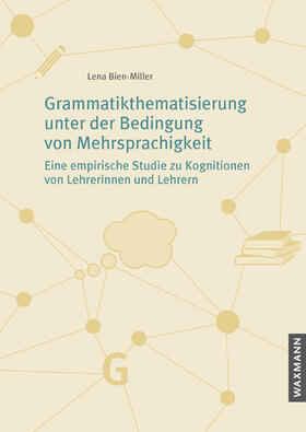 Bien-Miller |  Grammatikthematisierung unter der Bedingung von Mehrsprachigkeit | Buch |  Sack Fachmedien