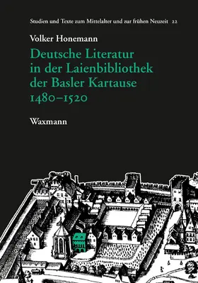 Honemann |  Deutsche Literatur in der Laienbibliothek der Basler Kartause 1480–1520 | Buch |  Sack Fachmedien