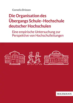 Driesen | Die Organisation des Übergangs Schule–Hochschule deutscher Hochschulen | Buch | 978-3-8309-4210-8 | sack.de