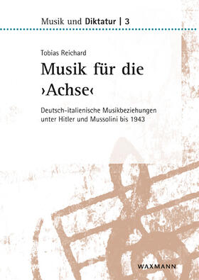 Reichard |  Reichard, T: Musik für die ,Achse' | Buch |  Sack Fachmedien