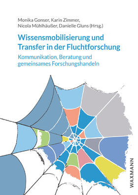 Gonser / Zimmer / Mühlhäußer |  Wissensmobilisierung und Transfer in der Fluchtforschung | Buch |  Sack Fachmedien